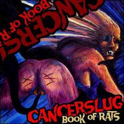 Cancerslug : Book Of Rats